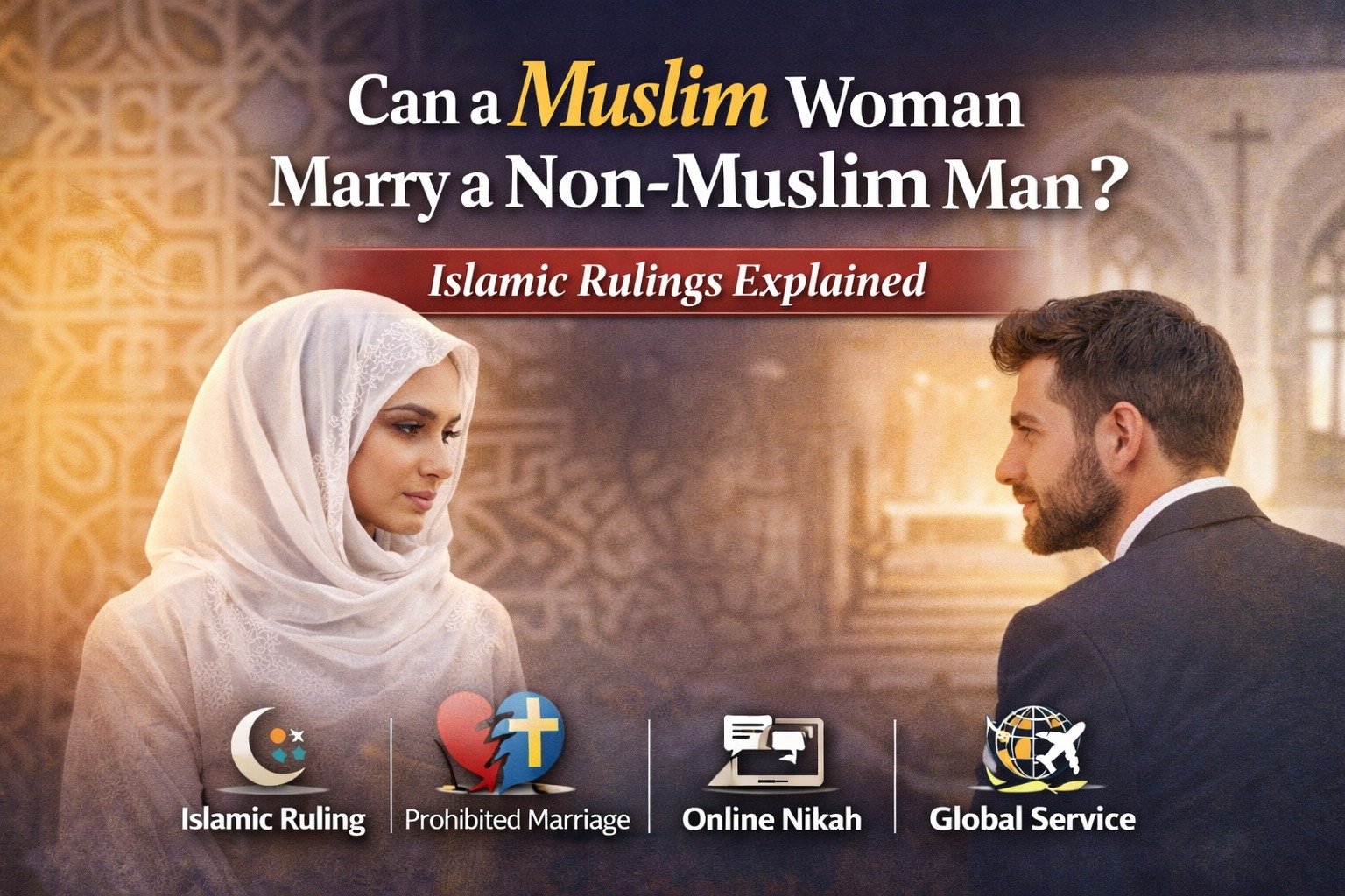 Can a Muslim Woman Marry a Non-Muslim Man?